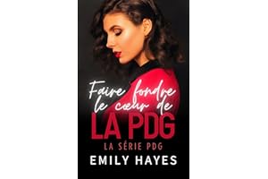 Faire fondre le cœur de la PDG: Une romance lesbienne Boss/Employée, Rich Girl/Poor Girl, très épicée et profondément romanti