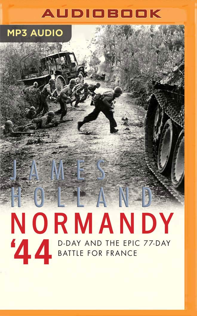 Amazon Com Normandy 44 D Day And The Epic 77 Day Battle For