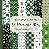 St Patrick's Day Scrapbook Paper Pad: 22 Double Sided Sheets 8.5'' x 8.5''