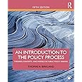 An Introduction to the Policy Process: Theories, Concepts, and Models of Public Policy Making