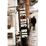 The Big Rig: Trucking and the Decline of the American Dream
