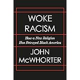 Woke Racism: How a New Religion Has Betrayed Black America