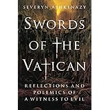 Swords of the Vatican: Reflections of a Witness to Evil
