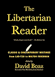 The Libertarian Reader: Classic and Contemporary Writings from Lao Tzu to