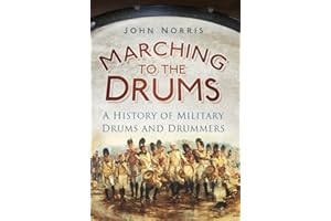 Marching to the Drums: A History of Military Drums and Drummers