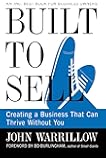 Built to Sell: Creating a Business That Can Thrive Without You