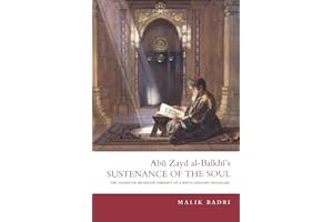 Abu Zayd al-Balkhi's Sustenance of the Soul: The Cognitive Behaviour Therapy of A Ninth Century Physician