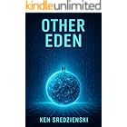 Other Eden: A Sci-Fi Adventure About AI, Ambition, and the Cost of Free Will (Earned Eden)