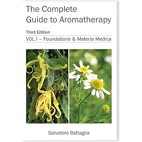 The Complete Guide to Aromatherapy: Salvatore Battaglia