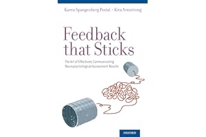Feedback that Sticks: The Art of Effectively Communicating Neuropsychological Assessment Results