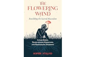 The Flowering Wand: Rewilding the Sacred Masculine