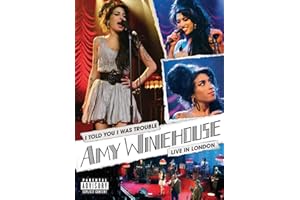 Amy Winehouse: I Told You I Was Trouble: Live in London