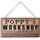 Poppy's Workshop Sign, I can Fix Anything Except Stupid Sign, Decorative Hanging Wall Plaque Wood Sign, Funny Garage Decor, Tool Room Decor, Rustic Door Hanger, Father's Day Gift for Poppy Grandpa