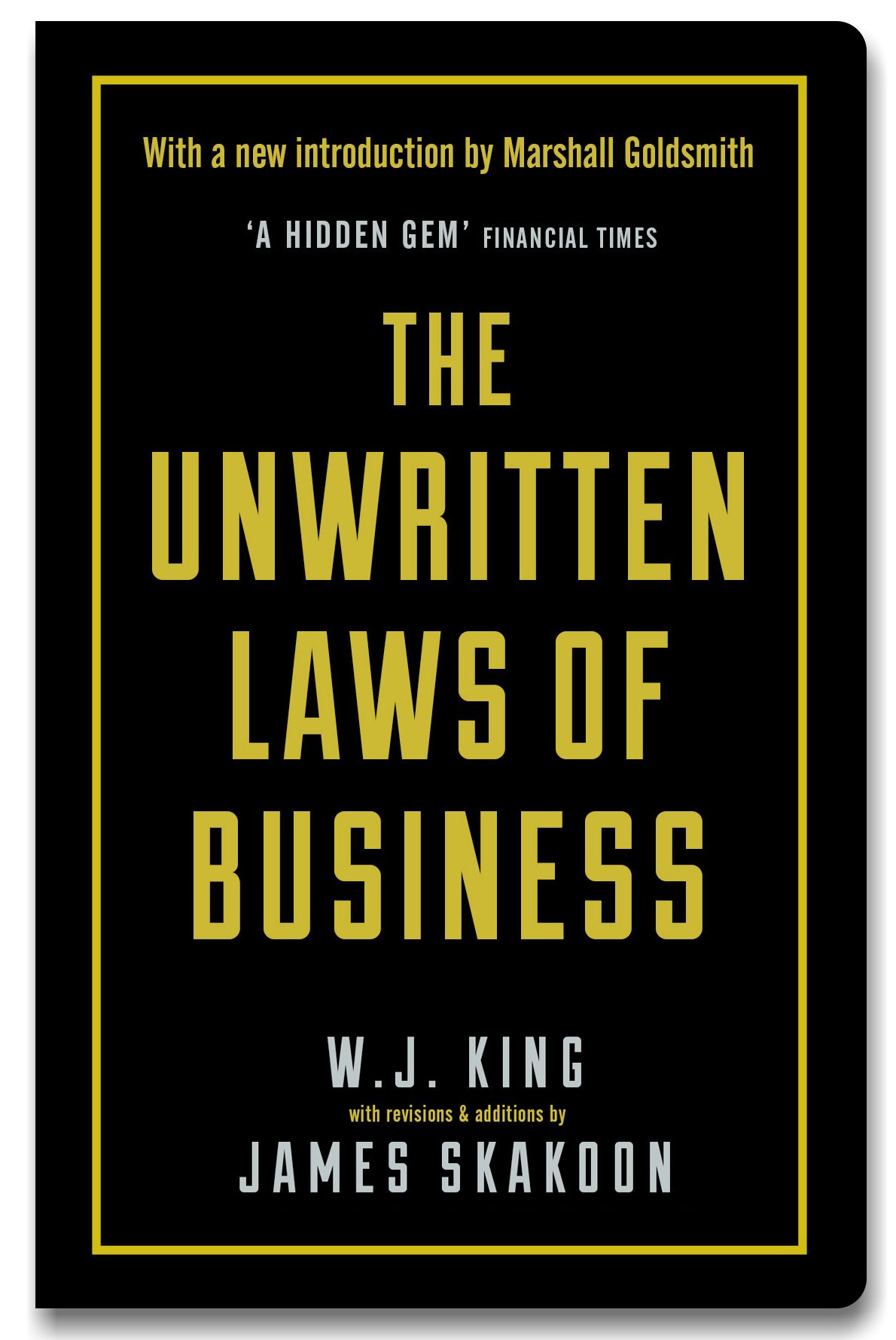 The Unwritten Laws Of Business Profile Business Classics W J Kin Skakoon 9781781253380 Amazon Com Books