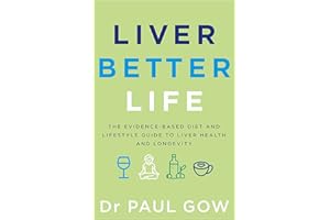 Liver Better Life: The evidence-based diet and lifestyle guide to liver health and longevity