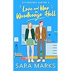 Love and War in Woodhouse Hall: A Friends to Lovers, Academic Rom Com With A Jane Austen Twist (21st Century Austen Book 3)