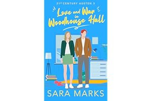 Love and War in Woodhouse Hall: A Friends to Lovers, Academic Rom Com With A Jane Austen Twist (21st Century Austen Book 3)