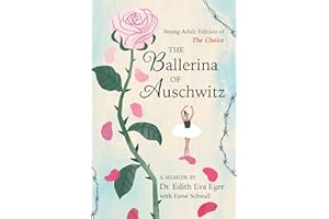 The Ballerina of Auschwitz: Young Adult Edition of The Choice
