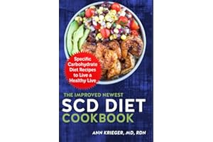 The Improved Newest SCD Diet Cookbook: Specific Carbohydrate Diet Recipes to Live a Healthy Live