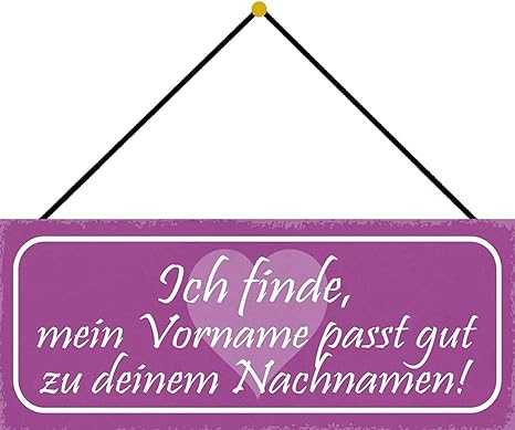 Nwfs Ich Finde Mein Vorname Passt Gut Zu Deinem Nachnamen Blechschild Metallschild Schild Metal Tin Sign Gewolbt Lackiert 10 X 27 Cm Mit Kordel Amazon De Kuche Haushalt