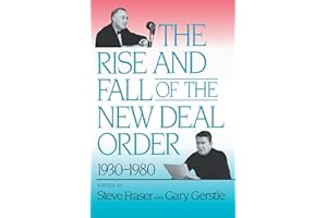 The Rise and Fall of the New Deal Order, 1930-1980