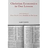 Christian Economics in One Lesson: A Re-Working of Henry Hazlitt's book, Economics in One Lesson