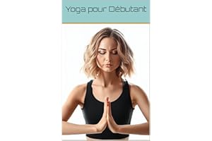 Yoga pour Débutant (French Edition)