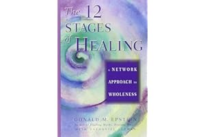 The 12 Stages of Healing: A Network Approach to Wholeness