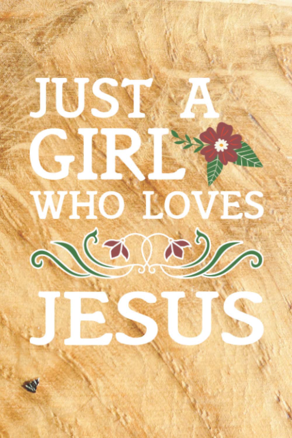Notebook: Just a Girl who loves Jesus: Notebook journal with 120 squared Pages on Cremepaper in 6x9 inch