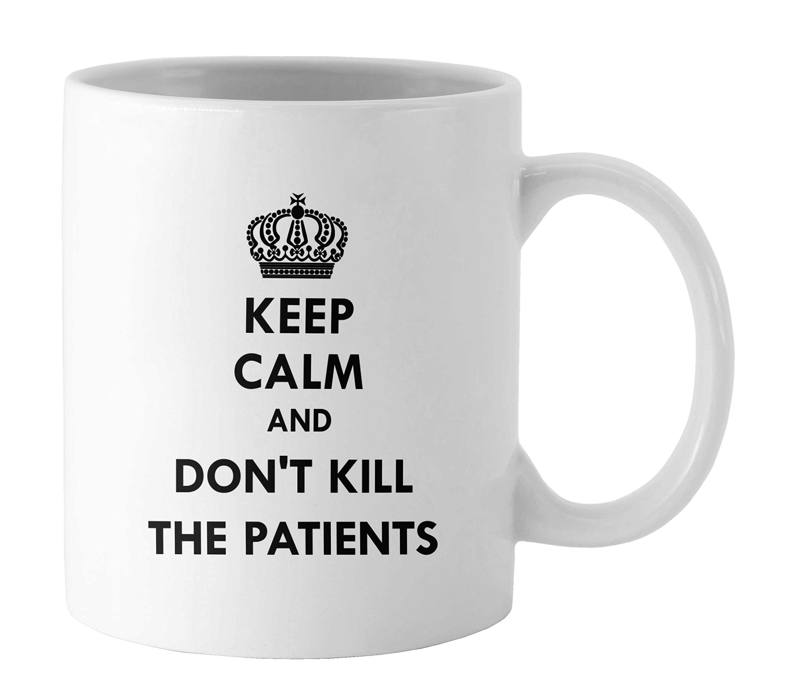 Keep Calm and Don't Kill The Patients Typography Coffee Mug Printed Tea Cup with Box