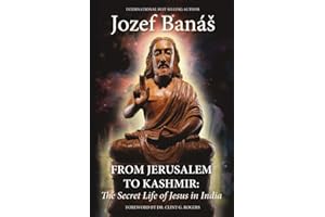 From Jerusalem to Kashmir: The Secret Life of Jesus in India