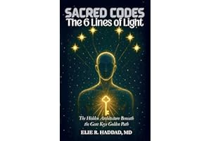 Sacred Codes: The 6 Lines of Light: The Hidden Architecture Beneath the Gene Keys Golden Path