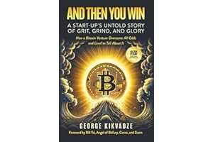 And Then You Win: A Start-Up's Untold Story of Grit, Grind, and Glory