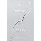 The Strength In Our Scars