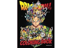 Dragon Ball Coloring Book: Beautiful and Unique Designs For All Fans of Son Goku-and his friends - For Kids, Teens, and Adults. (Stress Relief & Enjoy Coloring)
