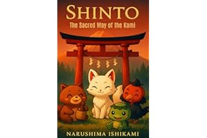 Shinto The Sacred Way of the Kami: shinto book,japanese religion, shinto religion books, book about shintoism, shintoism, shintoism for beginners, ... you need to know (The Great Paths of Wisdom)
