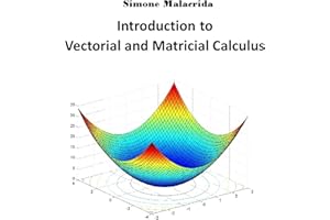 Introduction to Vectorial and Matricial Calculus