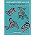Northwest Native Arts: Basic Forms (Northwest Indigenous Arts Series)