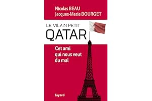 VILAIN PETIT QATAR (LE) : CET AMI QUI NOUS VEUT DU MAL
