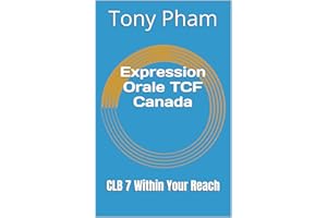 Expression Orale TCF Canada: CLB 7 Within Your Reach