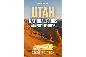 Utah National Parks Adventure Guide: Epic Road Trips & Insider Tips for Utah’s Five Landscapes - Scenic Drives, Hiking Trails & Hidden Gems across Zion, Bryce, Arches, Canyonlands & Capitol Reef