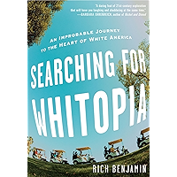 Searching for Whitopia: An Improbable Journey to the Heart of White America book cover