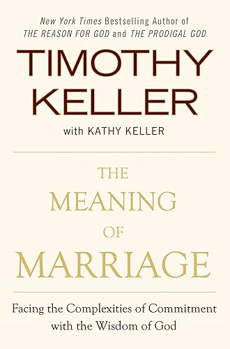 Download The Meaning of Marriage: Facing the Complexities of Commitment with the Wisdom of God PDF