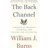 The Back Channel: A Memoir of American Diplomacy and the Case for Its Renewal