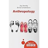 Anthropology: A Beginner's Guide (Beginner's Guides)
