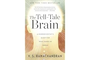 The Tell-tale Brain: A Neuroscientist's Quest For What Makes Us Human