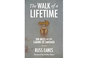 The Walk of a Lifetime: 500 Miles on the Camino de Santiago