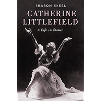 Catherine Littlefield: A Life in Dance book cover