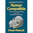 Human Compatible: Artificial Intelligence and the Problem of Control