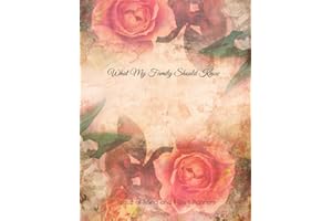 WHAT MY FAMILY SHOULD KNOW: A Comprehensive Checklist for My Family ~ Estate Planner ~ Will Planning Workbook ~ Final Wishes 